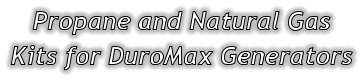 Propane and Natural Gas Kits for DuroMax Generators